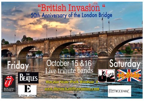 British Invasion London Bridge Music Festival Celebrating Lake Havasu City's 50th London Bridge Anniversary with Live British Music Tribute Bands will be held Friday and Saturday October 15th & 16th 2021. World Renowned Tribute Bands to The Beatles, Rolling Stones, Elton John, Fleetwood Mac, U2 & Def Leppard are some of the Bands anticipated to Perform. To get up to date Information as the schedule evolves: